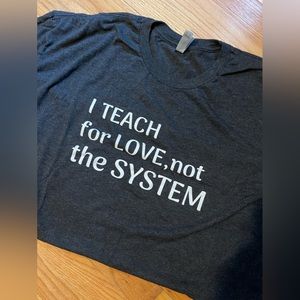 NWOT 3xl “I Teach For Love” t-shirt. Dark gray from Mahogany Mommies